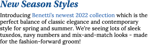 New Season Styles Introducing Benetti s newest 2022 collection which is the perfect balance of classic elegance and c   