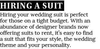 Hiring A Suit Hiring your wedding suit is perfect for those on a tight budget  With an abundance of designer brands n   