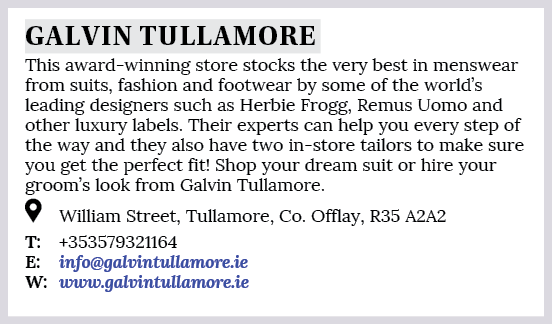 Galvin tullamore This award-winning store stocks the very best in menswear from suits, fashion and footwear by some o   
