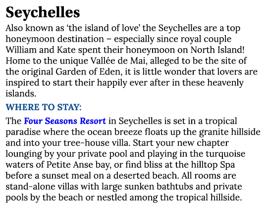 Seychelles Also known as  the island of love  the Seychelles are a top honeymoon destination   especially since royal   