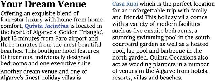 Your Dream Venue Offering an exquisite blend of four-star luxury with home from home comfort, Quinta Jacintina is loc   