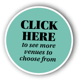 CLICK HERE to see more venues to choose from