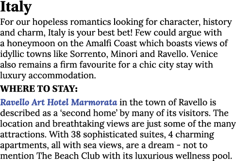 Italy For our hopeless romantics looking for character, history and charm, Italy is your best bet  Few could argue wi   