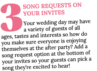 3 Song Requests On Your Invites Your wedding day may have a variety of guests of all ages, tastes and interests so ho   