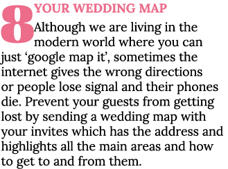 8 YOUR WEDDING MAP Although we are living in the modern world where you can just  google map it , sometimes the inter   