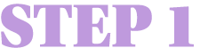STEP 1