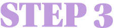 STEP 3