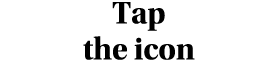 Tap the icon