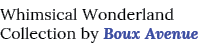Whimsical Wonderland Collection by Boux Avenue