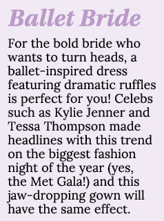 Ballet Bride For the bold bride who wants to turn heads, a ballet-inspired dress featuring dramatic ruffles is perfec   