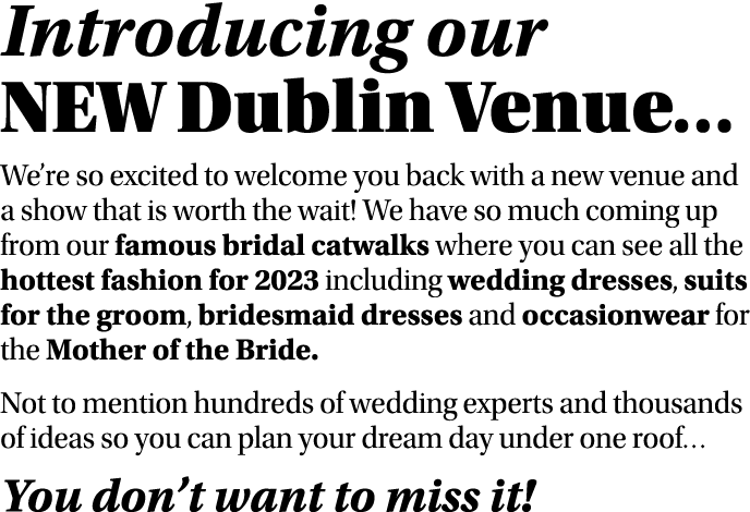 Introducing our NEW Dublin Venue  We re so excited to welcome you back with a new venue and a show that is worth the    