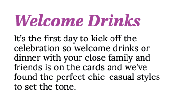 Welcome Drinks It s the first day to kick off the celebration so welcome drinks or dinner with your close family and    