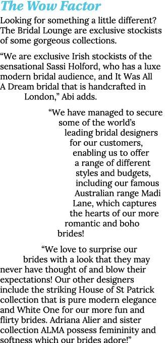 The Wow Factor Looking for something a little different  The Bridal Lounge are exclusive stockists of some gorgeous c   