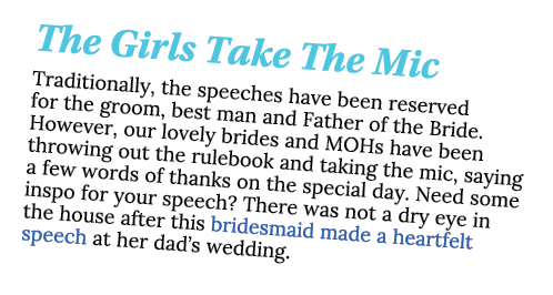 The Girls Take The Mic Traditionally, the speeches have been reserved for the groom, best man and Father of the Bride   