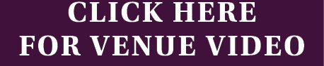 CLICK HERE for Venue video