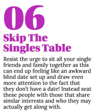 06 Skip The Singles Table Resist the urge to sit all your single friends and family together as this can end up feeli   