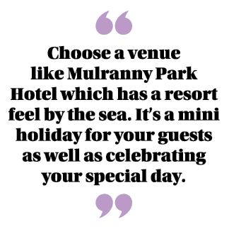  Choose a venue like Mulranny Park Hotel which has a resort feel by the sea  It s a mini holiday for your guests as w   