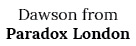 Dawson from Paradox London