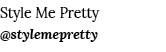 Style Me Pretty  stylemepretty 