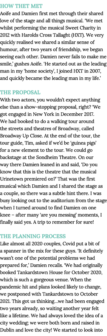 HOW THET MET Aoife and Damien first met through their shared love of the stage and all things musical   We met whilst   