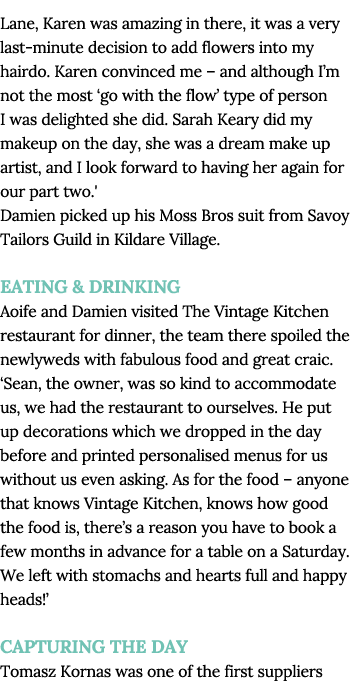 Lane, Karen was amazing in there, it was a very last-minute decision to add flowers into my hairdo  Karen convinced m   