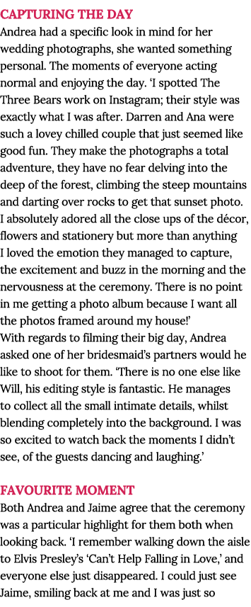 CAPTURING THE DAY Andrea had a specific look in mind for her wedding photographs, she wanted something personal  The    