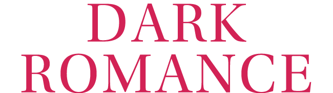 DARK ROMANCE