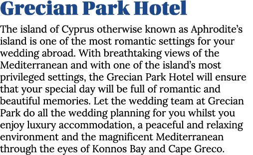 Grecian Park Hotel The island of Cyprus otherwise known as Aphrodite s island is one of the most romantic settings fo   