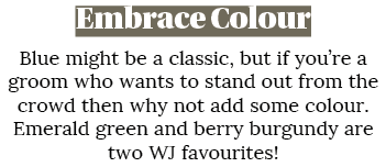 Embrace Colour Blue might be a classic, but if you re a groom who wants to stand out from the crowd then why not add    