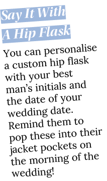 Say It With A Hip Flask You can personalise a custom hip flask with your best man s initials and the date of your wed   