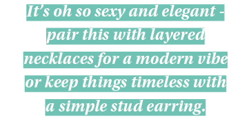 It s oh so sexy and elegant - pair this with layered necklaces for a modern vibe or keep things timeless with a simpl   