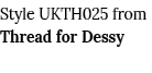 Style UKTH025 from Thread for Dessy 
