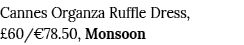 Cannes Organza Ruffle Dress,  60  78 50, Monsoon