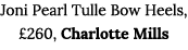 Joni Pearl Tulle Bow Heels,  260, Charlotte Mills 