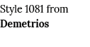 Style 1081 from Demetrios 