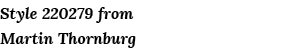 Style 220279 from Martin Thornburg