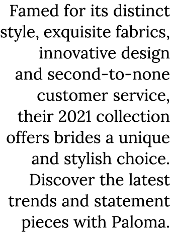 Famed for its distinct style, exquisite fabrics, innovative design and second-to-none customer service, their 2021 co   