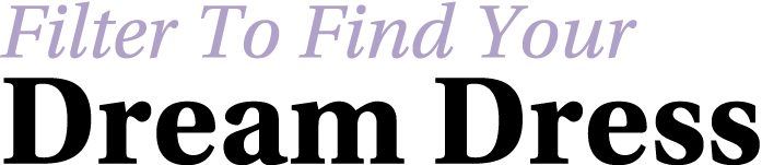 Filter To Find Your Dream Dress