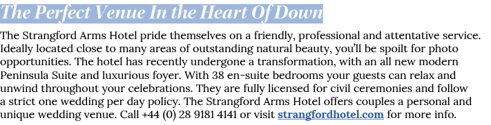 The Perfect Venue In the Heart Of Down The Strangford Arms Hotel pride themselves on a friendly, professional and att   