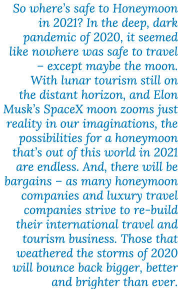 So where s safe to Honeymoon in 2021  In the deep, dark pandemic of 2020, it seemed like nowhere was safe to travel     