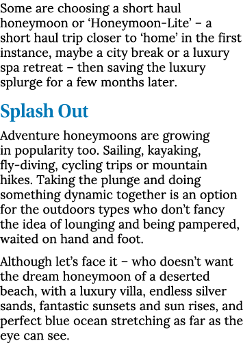 Some are choosing a short haul honeymoon or  Honeymoon-Lite    a short haul trip closer to  home  in the first instan   