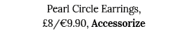 Pearl Circle Earrings,  8  9 90, Accessorize
