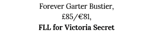 Forever Garter Bustier,  85  81, FLL for Victoria Secret