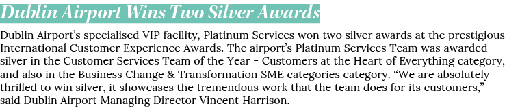 Dublin Airport Wins Two Silver Awards Dublin Airport s specialised VIP facility, Platinum Services won two silver awa   