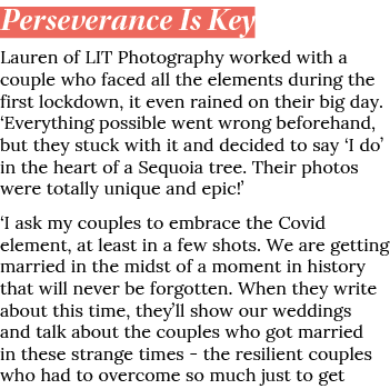 Perseverance Is Key Lauren of LIT Photography worked with a couple who faced all the elements during the first lockdo   