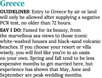 Greece Guidelines: Entry to Greece by air or land will only be allowed after supplying a negative PCR test, no older    