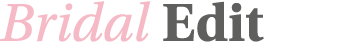 Bridal Edit