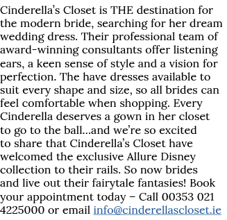 Cinderella s Closet is THE destination for the modern bride, searching for her dream wedding dress  Their professiona   