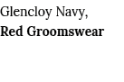 Glencloy Navy, Red Groomswear 