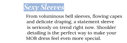 Sexy Sleeves From voluminous bell sleeves, flowing capes and delicate draping, a statement sleeve is seriously on tre   